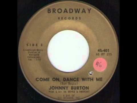 JOHNNY BURTON - COME ON, DANCE WITH ME (Rare Regular Label Or) - BROADWAY 45-401.wmv
