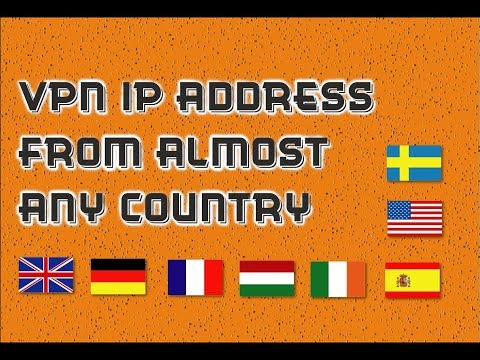 How to Access a VPN IP Address from Almost Any Country Fast and Free