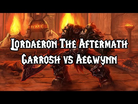 Lordaeron The Aftermath - Garrosh vs Aegwynn