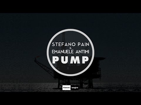 Stefano Pain, Emanuele Antimi - Pump [Official]