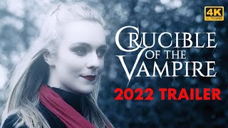 Crucible of the Vampire - 2022 Film Trailer 4K