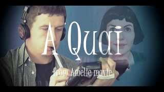 Download lagu Michał -A Quai (Yann Tiersen) cover -  Amelie mp3