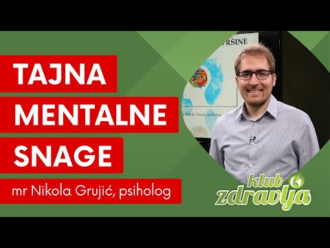 Tajna mentalne snage - mr Nikola Grujić, psiholog