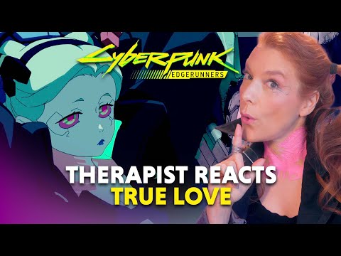 The Psychology of Cyberpunk Edgerunners: Rebecca and What True Love Looks Like — Therapist Reacts!