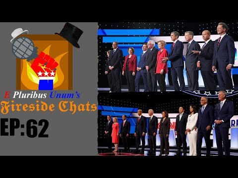 E Pluribus Unum's Fireside Chats Episode 62: 2nd Democratic Debates BREAKDOWN