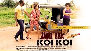 2015 Latest Nigerian Nollywood Movies - Udo gba koikoi 1