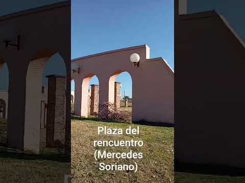 #Plaza del rencuentro # Mercedes #Soriano