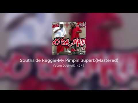 Southside Reggie-My Pimpin Superb(Mastered)