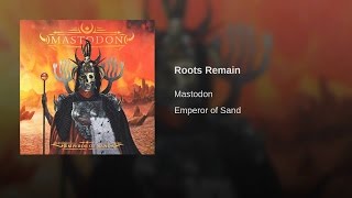 Mastodon - Roots Remain [LYRIC VIDEO]