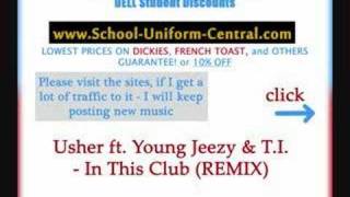 Love In This Club ( REMIX) - Usher, T.I. &amp; Young Jeezy