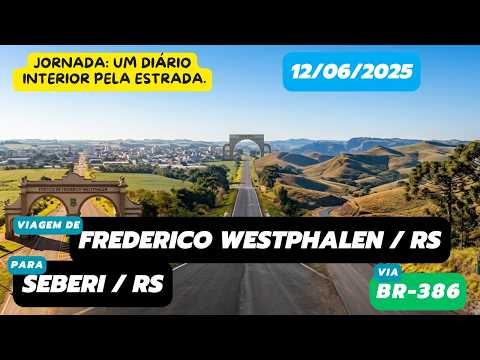 Diário de viagem: Frederico Westphalen, RS para Seberi, RS (BR-386 - 12/06/2025) #roadtrip