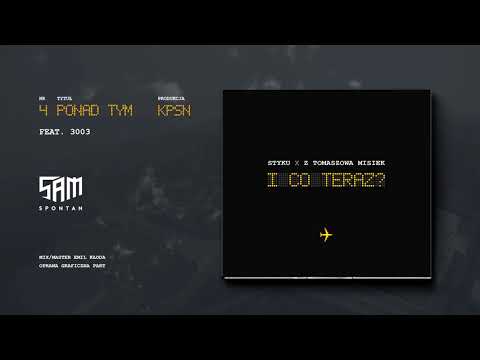 Styku x Z Tomaszowa Misiek  - Ponad tym feat. 3003 (prod. KPSN)