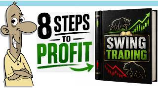 How to Swing Trade Profitably & Systematically (8 Steps)