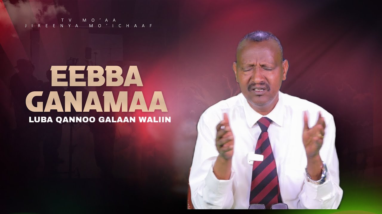 Eebba Ganamaa Luba Qannoo Galaan Waliin / 678