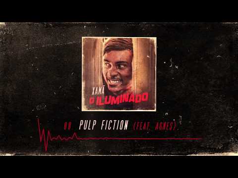 Xamã ft AGNES - Pulp Fiction