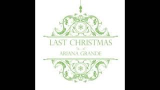 Last Christmas - Ariana Grande