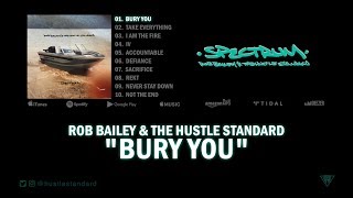 Rob Bailey &amp; The Hustle Standard :: BURY YOU :: Lyrics