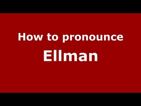 How to Pronounce Ellman - PronounceNames.com