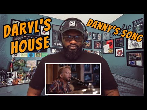 Live From Daryl’s House - Kenny Loggins - Danny’s Song | REACTION