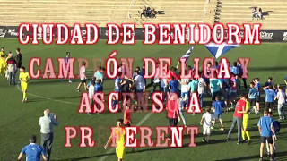 Vídeo montaje del título de liga y ascenso a preferente del Ciudad de Benidorm