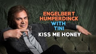 Engelbert Calling TINI Kiss Me Honey ENGELBERT HUMPERDINCK