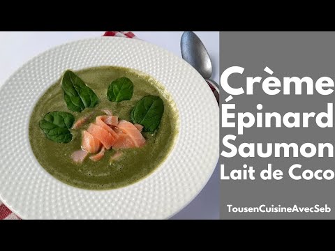 CRÈME d'ÉPINARD SAUMON LAIT de COCO (Tous en cuisine avec Seb)