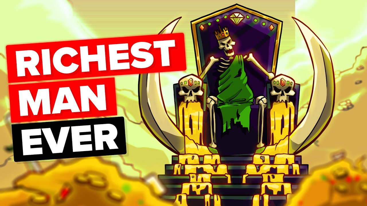 The Richest Man that Ever Lived