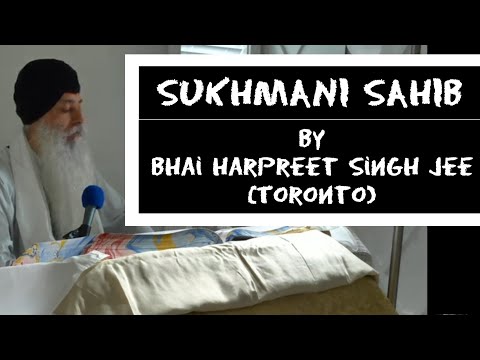 Sukhmani Sahib || Bhai Harpreet Singh Jee (Toronto) || AKJ || Dhan Guru ArjanDev Sahib Ji