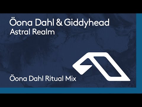Öona Dahl & Giddyhead - Astral Realm (Öona Dahl Ritual Mix)