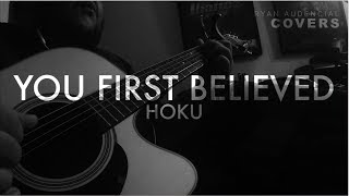 You First Believed - Hoku Cover