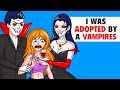 I Was Adopted By Vampires Family | My Animated Story