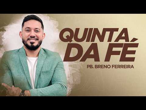 Quinta da Fé - 26/02/2026 | Pb. Breno Ferreira
