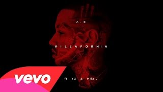A.E - Killafornia Ft. YG & Mila