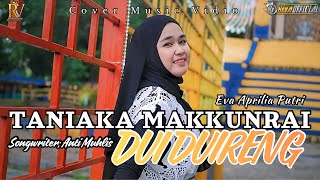 Download lagu Eva Aprilia Putri//TANIAKA MAKKUNRAI DUI DUIRENG//Songwriter: Anti Muhlis Cover By: REVA mp3 Download lagu Eva Aprilia Putri//TANIAKA MAKKUNRAI DUI DUIRENG//Songwriter: Anti Muhlis Cover By: REVA mp3