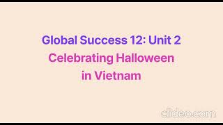 Global Success 12: Unit 2 - Celebrating Halloween in Vietnam