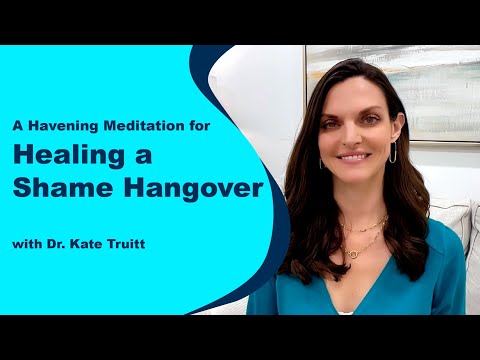 A Mindful Touch Meditation for Healing A Shame Hangover with Dr. Kate Truitt
