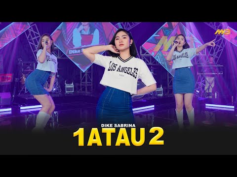 DIKE SABRINA - 1 ATAU 2 | Feat. BINTANG FORTUNA (Official Music Video)