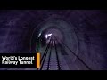 The World S Longest Railway Tunnel