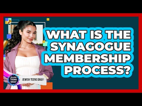 What Is The Synagogue Membership Process?
