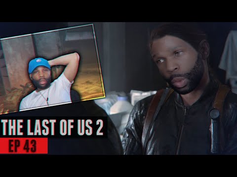 The Last of Us 2 Walkthrough Gameplay Part 43 - HOW AM I SUPPOSED TO GET PAST THIS?