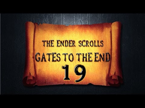 The Ender Scrolls - Episode 19