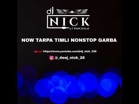 NOW TARPA TIMLI NONSTOP GARBA DJ NICK 326 👑🤞💯