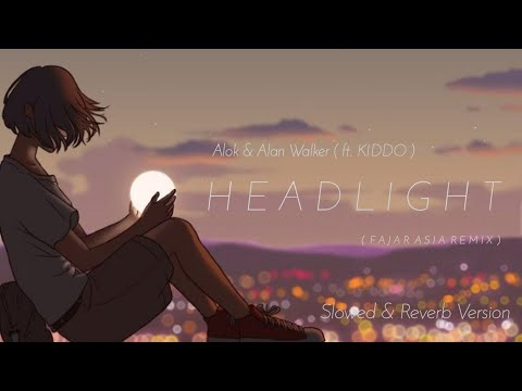 Alok & Alan Walker - Headlight (Fajar Asia Remix) feat. KIDDO [ Slowed Version ]