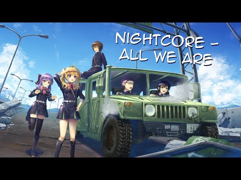 Nightcore - All We Are (Lyrics) ~ Richello