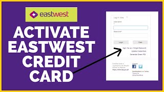 How To Activate Eastwest Credit Card Online 2022?