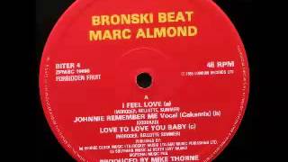 Bronski Beat & Marc Almond  -  I feel love / Johnnie remember me / Love to love you baby (CAKE MIX)