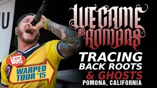 We Came As Romans - &quot;Tracing Back Roots&quot; &amp; &quot;Ghosts&quot; LIVE! Vans Warped Tour