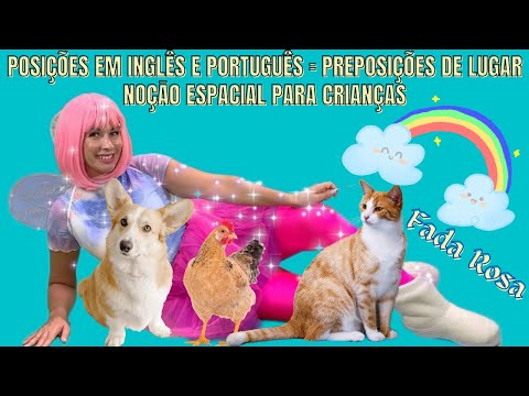 Aprender  Posições em Inglês e Português = Noçāo Espacial para Crianças (Preposições de Lugar) 💕🧚‍♀️