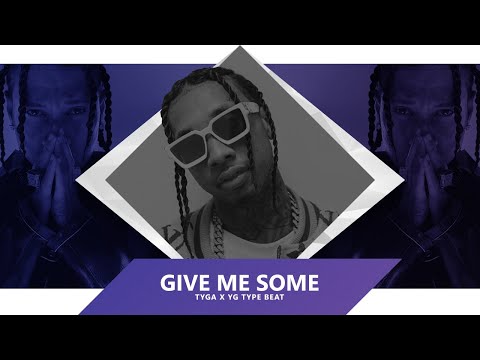 [FREE] "Give Me Some" | Tyga x YG Type Beat