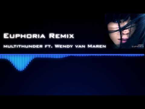 Euphoria - Loreen | MultiTHUNDER Remix Ft. Wendy van Maren [Free DOWNLOAD!!!]